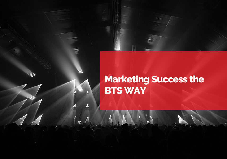 Outstanding Marketing Lessons To Learn From K-pop Band BTS